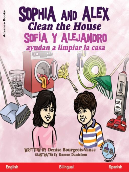 Title details for Sophia and Alex Clean the House / Sofía y Alejandro ayudan a limpiar la casa by Denise Bourgeois-Vance - Available